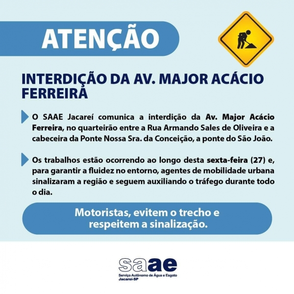 Interdição da Av. Major Acácio próximo a cabeceira da Ponte Nossa Sra. Conceição para serviço do SAAE
